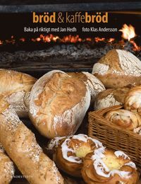 Bröd & kaffebröd : baka på riktigt med Jan Hedh | 2:a upplagan