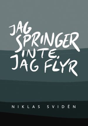 Jag springer inte, jag flyr | 1:a upplagan