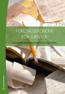 Företagsekonomi för jurister : redovisning, räkenskapsanalys och kalkylering | 2:a upplagan