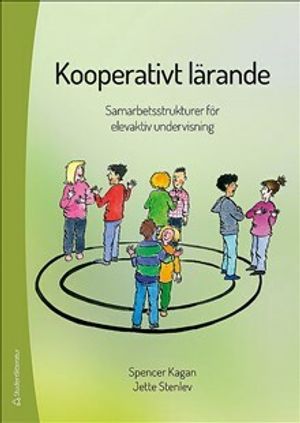 Kooperativt lärande : samarbetsstrukturer för elevaktiv undervisning | 1:a upplagan