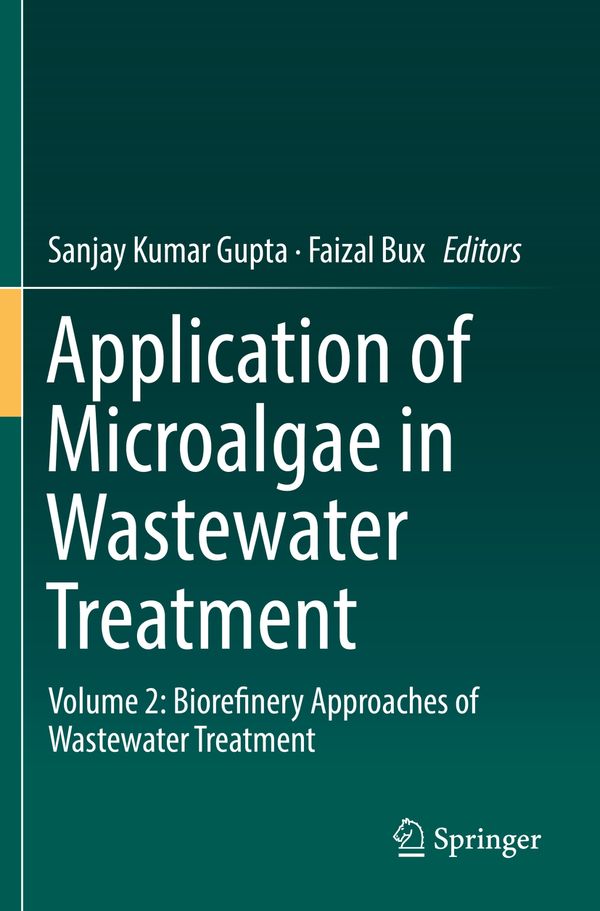 Application of Microalgae in Wastewater Treatment: Volume 2: Biorefinery Approaches of Wastewater Treatment | 1:a upplagan