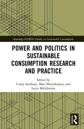 Power and Politics in Sustainable Consumption Research and Practice | 1:a upplagan