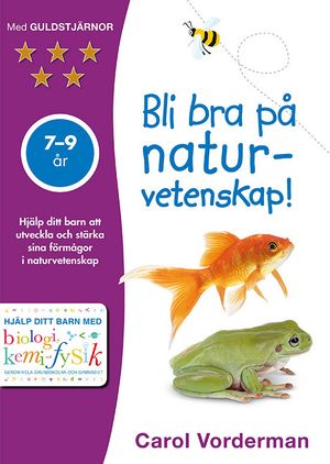 Bli bra på naturvetenskap! 7-9 år | 1:a upplagan