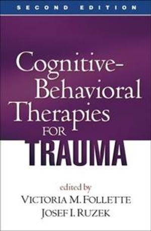 Cognitive-Behavioral Therapies for Trauma, Second Edition |  2:e upplagan