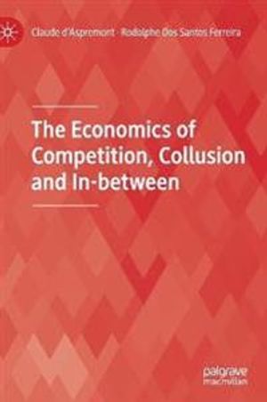 The Economics of Competition, Collusion and In-between | 1:a upplagan