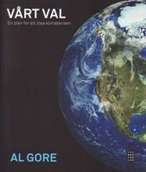 Vårt val : en plan för att lösa klimatkrisen | 1:a upplagan