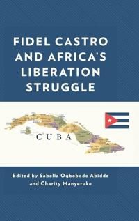 Fidel Castro and Africas Liberation Struggle