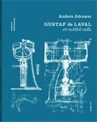 Gustaf De Laval : ett rastlöst snille