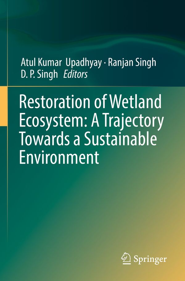 Restoration of Wetland Ecosystem: A Trajectory Towards a Sustainable Environment | 1:a upplagan