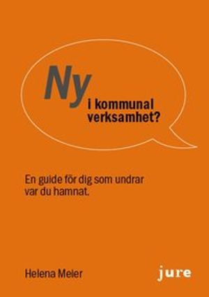 Ny i kommunal verksamhet? – En guide för dig som undrar var du hamnat