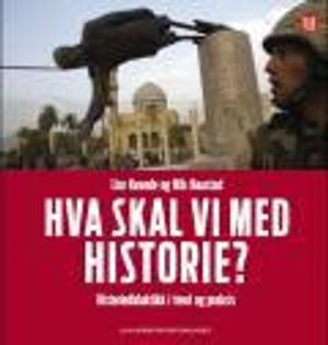 Hva skal vi med historie?