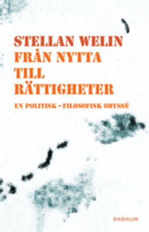 Från nytta till rättigheter - en politisk-filosofisk odyssé