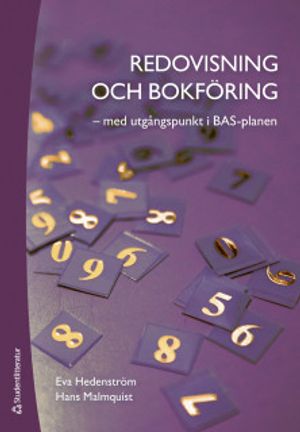 Redovisning och bokföring - med utgångspunkt i BAS-planen | 3:e upplagan