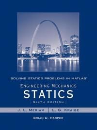 Solving Statics Problems in Matlab to Accompany Engineering Mechanics Statics 6th Ed