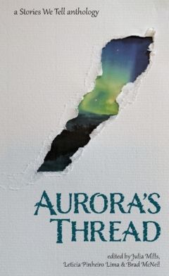 Aurora's Thread : a Stories We Tell anthology | 0:e upplagan