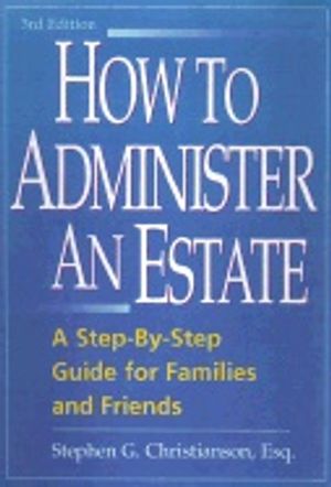 How To Administer An Estate : 4th Edition