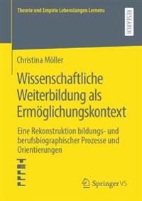 Wissenschaftliche Weiterbildung als Ermöglichungskontext