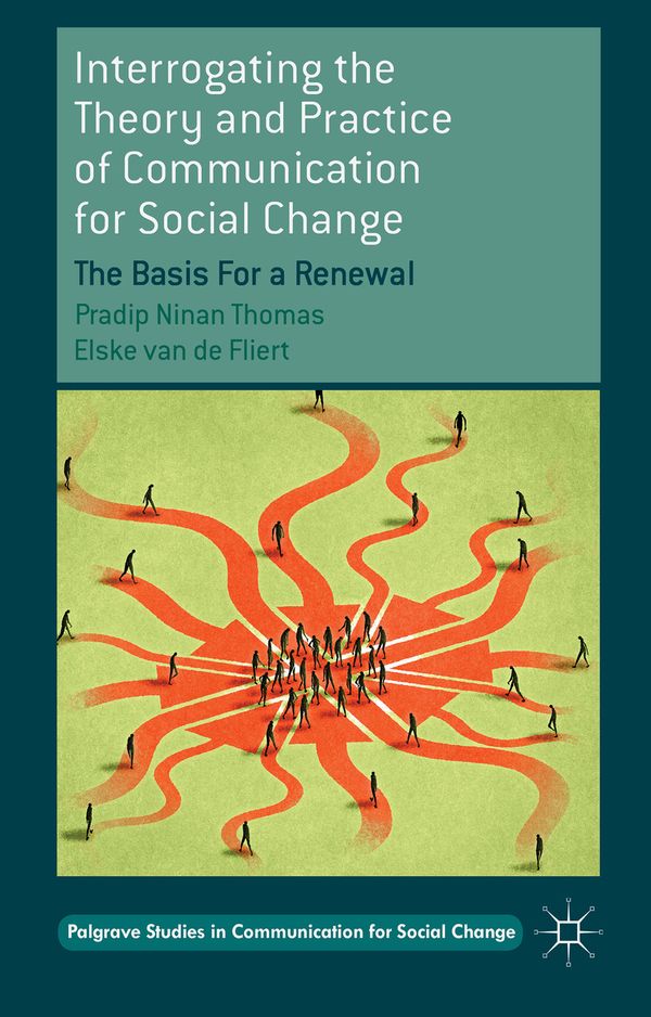 Interrogating the Theory and Practice of Communication for Social Change | 1:a upplagan