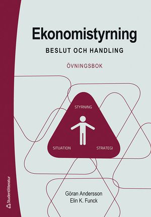 Ekonomistyrning - övningsbok - Beslut och handling | 3:e upplagan