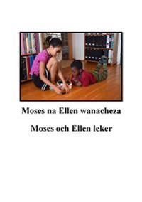 Moses och Ellen leker = Moses na Ellen wanacheza | 1:a upplagan