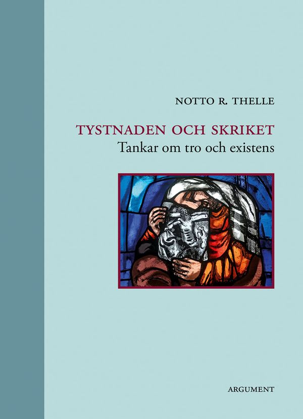 Tystnaden och skriket : tankar om tro och existens | 0:e upplagan