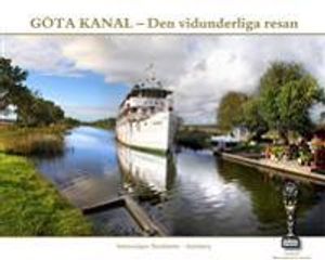 Göta kanal : den vidunderliga resan | 1:a upplagan