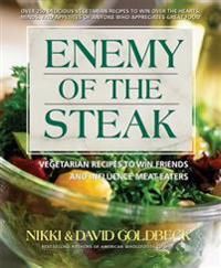 Enemy Of The Steak: Vegetarian Recipes To Win Friends & Influence Meat-Eaters | 0:e upplagan