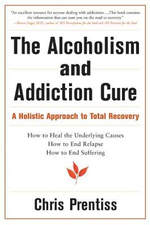 Alcoholism And Addiction Cure: A Holistic Approach To Total Recovery