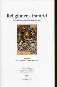 Religionens framtid : perspektiv från Engelsbergsseminariet 2001 | 1:a upplagan