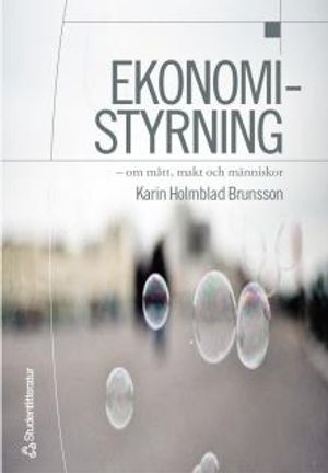 Ekonomistyrning : om mått, makt och människor | 1:a upplagan