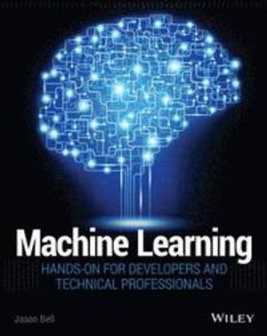 Machine Learning: Hands-On for Developers and Technical Professionals | 1:a upplagan