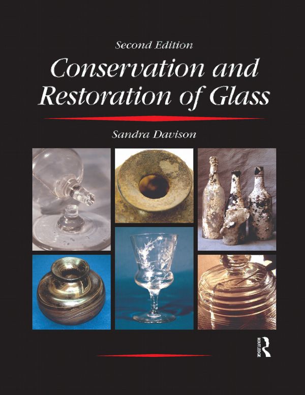 Conservation and Restoration of Glass | 2:a upplagan