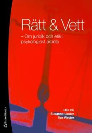 Rätt & Vett : om juridik och etik i psykoligist ktarbete |  2:e upplagan