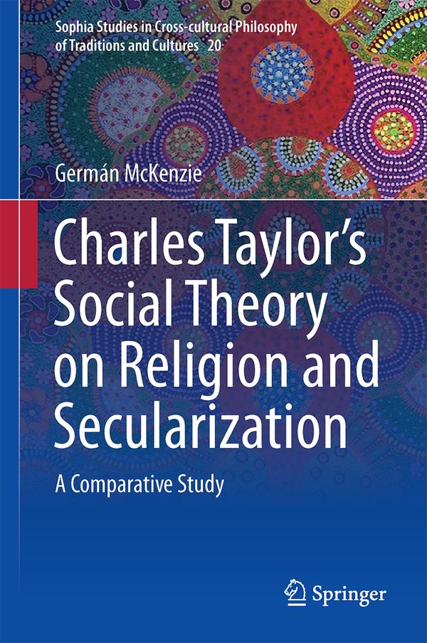 Interpreting Charles Taylor’s Social Theory on Religion and Secularization | 1:a upplagan