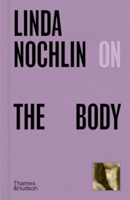 Linda Nochlin on The Body | 0:e upplagan