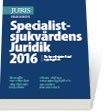 Specialistsjukvårdens Juridik 2016