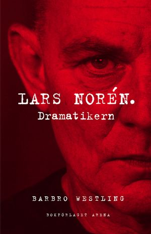 Lars Norén. Dramatikern | 1:a upplagan