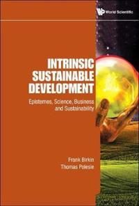 Intrinsic Sustainable Development: Epistemes, Science, Business And Sustainability | 0:e upplagan