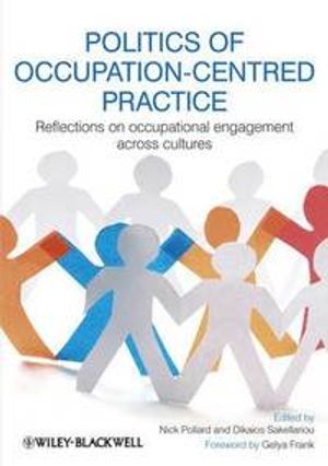 Politics of Occupation-Centred Practice: Reflections on Occupational Engagement Across Cultures | 1:a upplagan