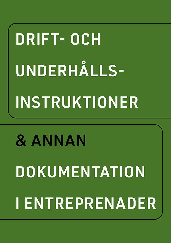 Drift- och underhållsinstruktioner & annan dokumentation i entreprenader | 0:e upplagan