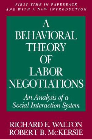 Behavioral theory of labor negotiations - an analysis of a social interacti