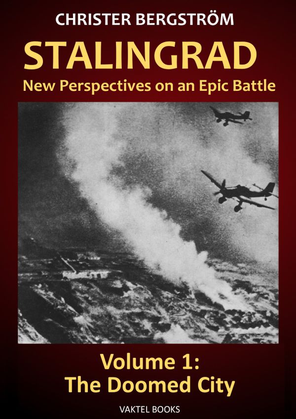 Stalingrad – New Perspectives on an Epic Battle. Vol. 1: The Doomed City | 0:e upplagan