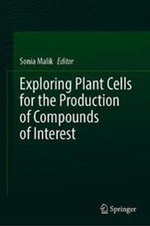 Exploring Plant Cells for the Production of Compounds of Interest | 1:a upplagan