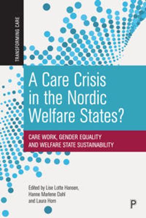 A Care Crisis in the Nordic Welfare States?