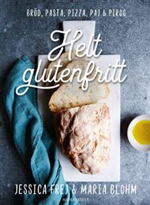 Helt glutenfritt : Bröd, pasta, pizza, paj & pirog | 1:a upplagan