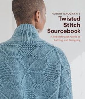 Norah Gaughan's Twisted Stitch Sourcebook - A Breakthrough Guide to Knittin