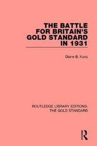 The Battle for Britain's Gold Standard in 1931 | 1:a upplagan