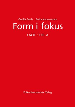 Form i Fokus Facit Del A | 1:a upplagan