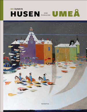 Husen som överlevde Umeå | 1:a upplagan