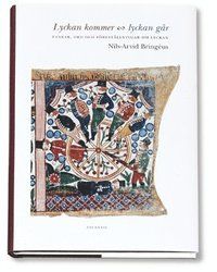 Lyckan kommer, lyckan går : tankar, ord och föreställningar om lyckan | 0:e upplagan